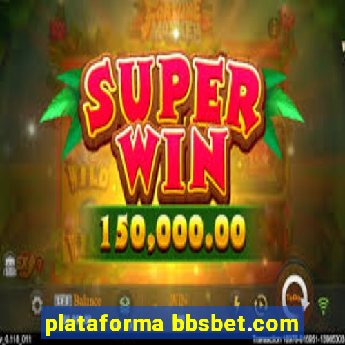 plataforma bbsbet.com